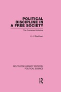 Cover: Political Discipline in a Free Society (Routledge Library Editions: Political Science Volume 40) - Routledge