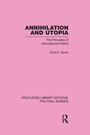 Cover: Annihilation and Utopia (Routledge Library Editions: Political Science Volume 8) - Routledge