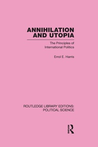 Enlarge image Cover: Annihilation and Utopia (Routledge Library Editions: Political Science Volume 8) - Routledge