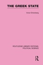 Cover: The Greek State (Routledge Library Editions: Political Science Volume 23) - Routledge