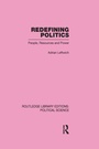 Cover: Redefining Politics Routledge Library Editions: Political Science Volume 45 - Routledge