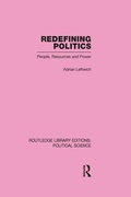 Cover: Redefining Politics Routledge Library Editions: Political Science Volume 45 - Routledge