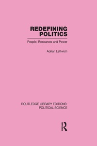 Enlarge image Cover: Redefining Politics Routledge Library Editions: Political Science Volume 45 - Routledge