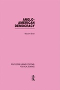 Cover: Anglo-American Democracy - Routledge