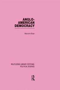 Enlarge image Cover: Anglo-American Democracy - Routledge