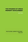 Cover: The Dynamics of Urban Property Development - Routledge