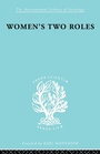 Cover: Women's Two Roles - Routledge