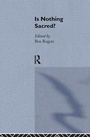 Cover: Is Nothing Sacred? - Routledge