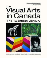 Enlarge image Cover: The Visual Arts in Canada - Oxford University Press, Canada