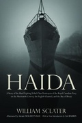 Cover: Haida: A Story of the Hard Fighting Tribal Class Destroyers of the Royal Canadian Navy on the Murmansk Convoy, the English Channel and the Bay of Biscay - Oxford University Press, Canada