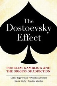 Enlarge image Cover: The Dostoevsky Effect: Problem Gambling and the Origins of Addiction - Oxford University Press, Canada