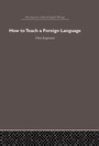 Cover: How to Teach a Foreign Language - Routledge
