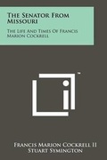Cover: The Senator From Missouri - Literary Licensing, LLC