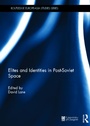 Cover: Elites and Identities in Post-Soviet Space - Routledge