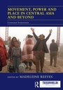 Cover: Movement, Power and Place in Central Asia and Beyond - Routledge