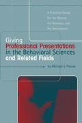 Cover: Giving Professional Presentations in the Behavioral Sciences and Related Fields - Psychology Press Ltd