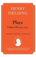 Cover: Henry Fielding - Plays, Volume III 1734-1742 - Oxford University Press