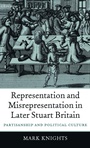 Cover: Representation and Misrepresentation in Later Stuart Britain - Oxford University Press