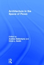 Cover: Architecture in the Space of Flows - Routledge