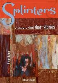 Enlarge image Cover: Splinters : A Collection of Short Short Stories - OUP Australia and New Zealand