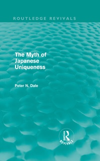 Enlarge image Cover: Myth of Japanese Uniqueness (Routledge Revivals) - Routledge
