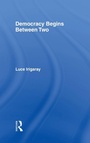 Cover: Democracy Begins Between Two - Routledge