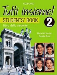 Enlarge image Cover: Tutti Insieme! 2 Student Book - OUP Australia and New Zealand