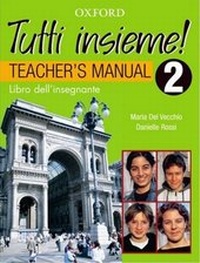 Enlarge image Cover: Tutti Insieme! Level 2 Teacher Book - OUP Australia and New Zealand