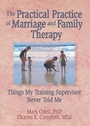 Cover: The Practical Practice of Marriage and Family Therapy - Routledge