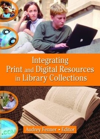 Abbildung von: Integrating Print and Digital Resources in Library Collections - Routledge