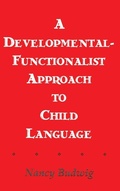 Cover: A Developmental-functionalist Approach To Child Language - Psychology Press