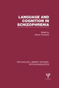 Cover: Language and Cognition in Schizophrenia (PLE: Psycholinguistics) - Psychology Press Ltd