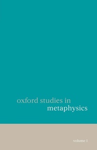 Enlarge image Cover: Oxford Studies in Metaphysics Volume 1 - Oxford University Press