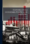 Cover: Historia De La Economia Politica De Aragon... - Nabu Press