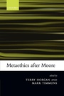 Cover: Metaethics after Moore - Oxford University Press