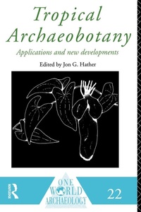 Enlarge image Cover: Tropical Archaeobotany - Routledge