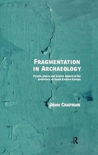 Enlarge image Cover: Fragmentation in Archaeology - Routledge