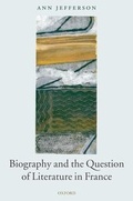 Cover: Biography and the Question of Literature in France - Oxford University Press
