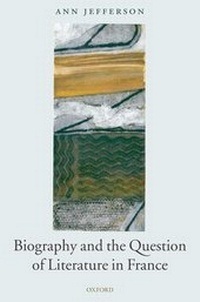 Enlarge image Cover: Biography and the Question of Literature in France - Oxford University Press