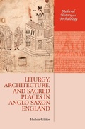 Cover: Liturgy, Architecture, and Sacred Places in Anglo-Saxon England - Oxford University Press