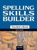 Cover: Spelling Skills Builder Teacher Book - OUP Australia and New Zealand