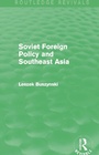 Cover: Soviet Foreign Policy and Southeast Asia (Routledge Revivals) - Routledge