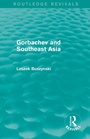 Cover: Gorbachev and Southeast Asia (Routledge Revivals) - Routledge