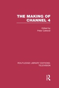 Cover: The Making of Channel 4 - Routledge