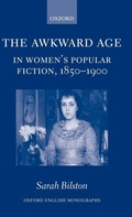 Cover: The Awkward Age in Women's Popular Fiction, 1850-1900 - Oxford University Press