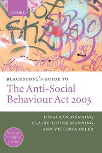 Enlarge image Cover: Blackstone's Guide to the Anti-Social Behaviour Act 2003 - Oxford University Press