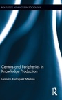 Cover: Centers and Peripheries in Knowledge Production - Routledge