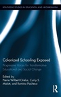 Cover: Colonized Schooling Exposed - Routledge