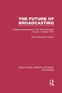 Cover: The Future of Broadcasting - Routledge