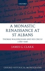 Cover: A Monastic Renaissance at St Albans - Oxford University Press